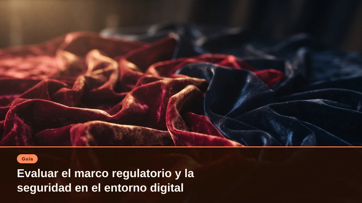 Evaluar el marco regulatorio y la seguridad en el entorno digital