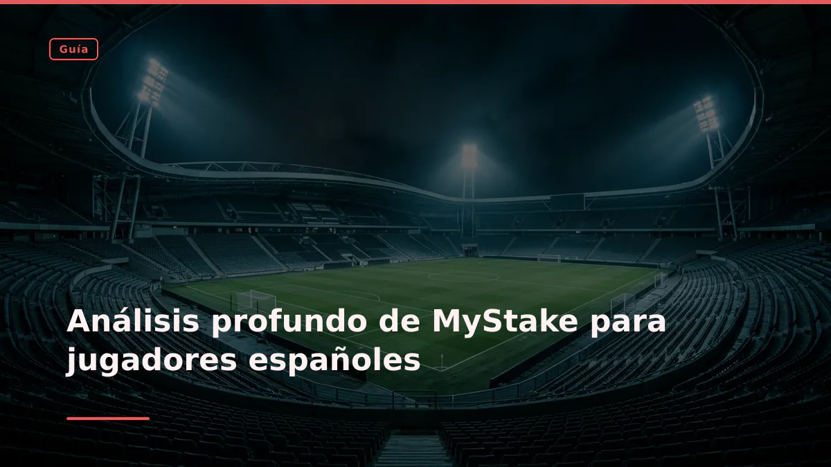 Análisis profundo de MyStake para jugadores españoles