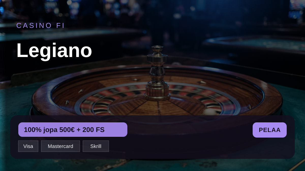 Legiano kasino — tervetuliaisbonus 100% jopa 500€ + 200 FS, maksutavat: Visa, Mastercard, Skrill, Neteller, Bitcoin Legiano kasino — tervetuliaisbonus 100% jopa 500€ + 200 FS, maksutavat: Visa, Mastercard, Skrill, Neteller, Bitcoin