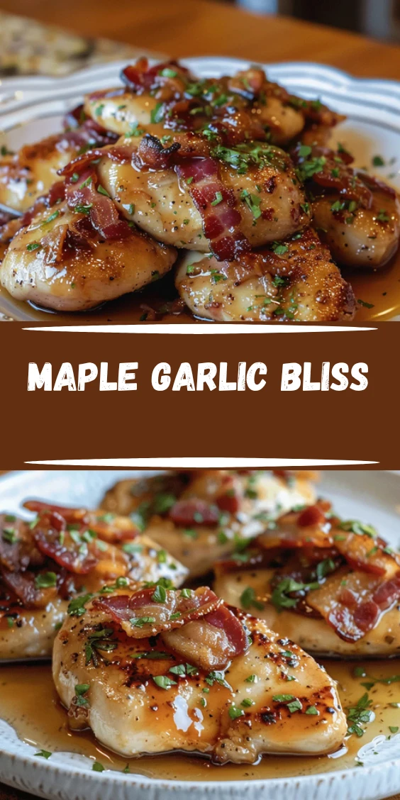 Sweet & Savory Maple Garlic Bacon Chicken