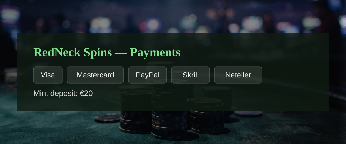 RedNeck Spins — Payments: Visa, Mastercard, PayPal, Skrill, Neteller