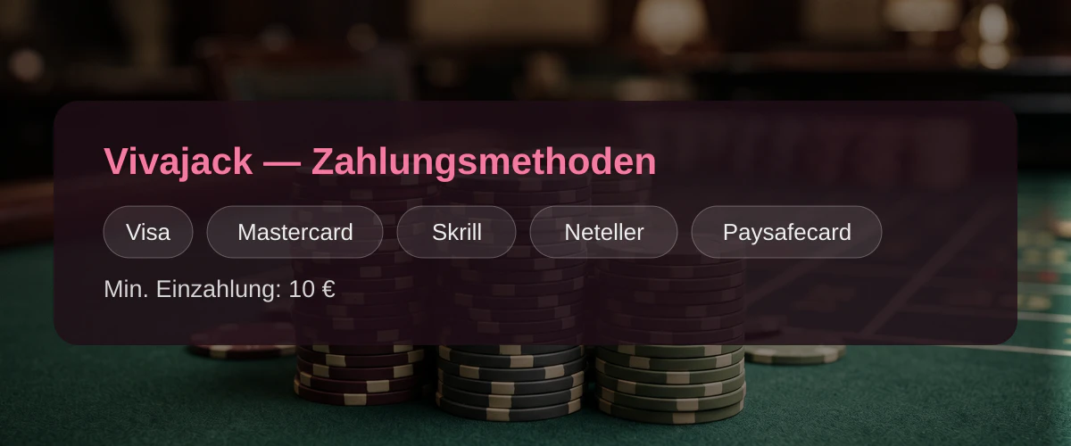 Vivajack — Zahlungsmethoden: Visa, Mastercard, Skrill, Neteller, Paysafecard