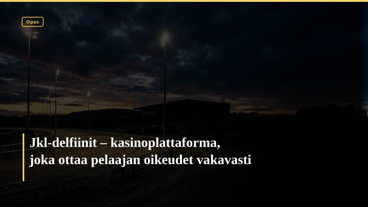 Jkl-delfiinit – kasinoplattaforma, joka ottaa pelaajan oikeudet vakavasti