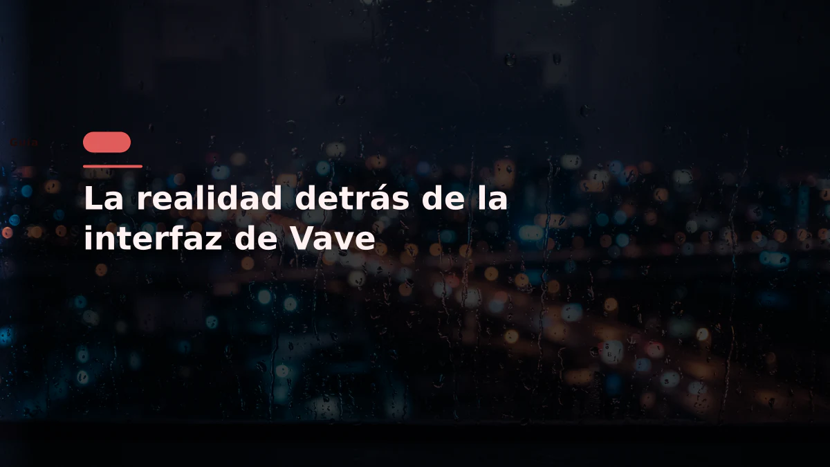 La realidad detrás de la interfaz de Vave
