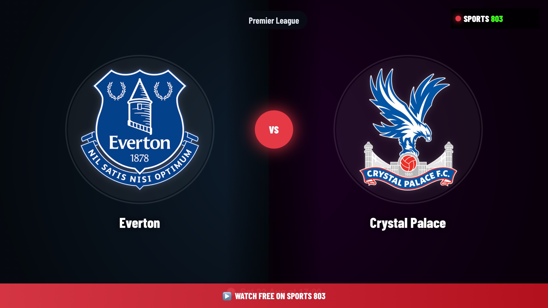 Everton vs Crystal Palace – Premier League Live Stream | Sports 803