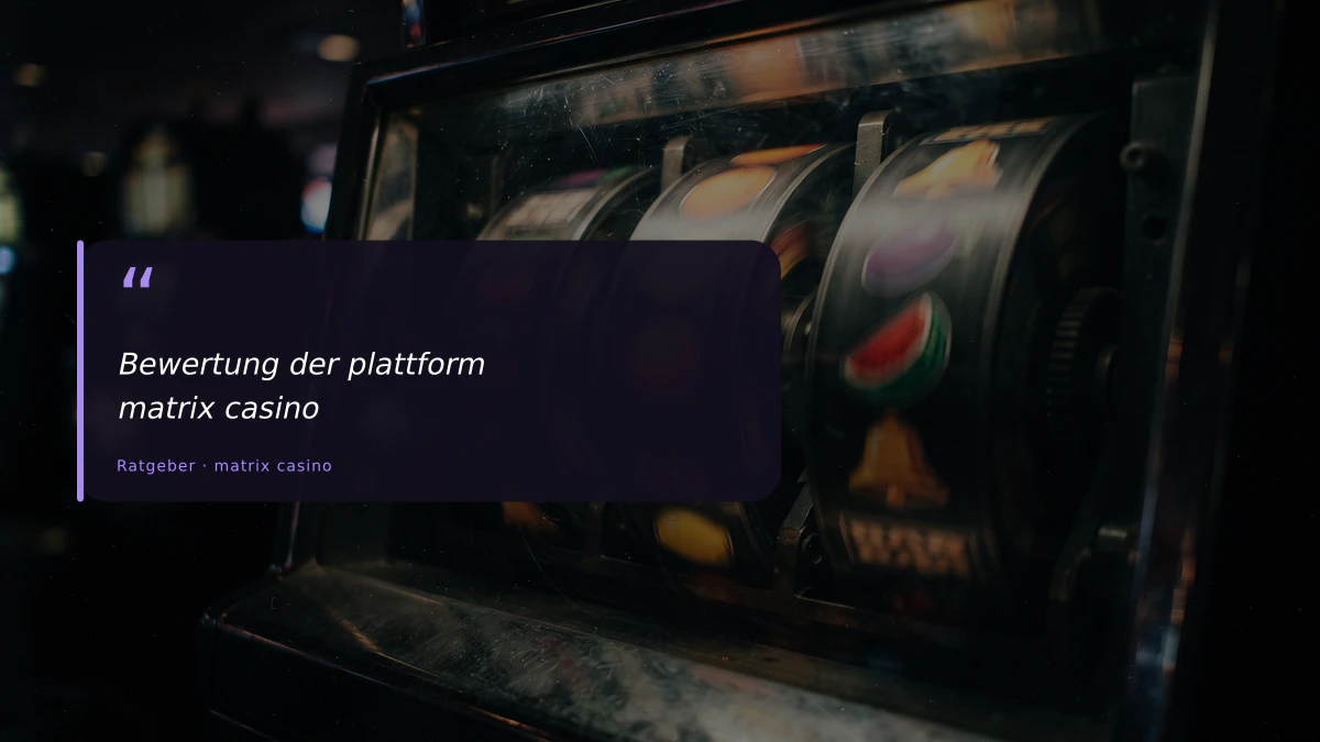 Bewertung der plattform matrix casino
