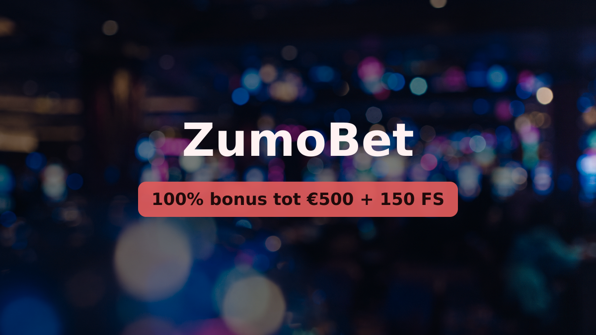ZumoBet casino — welkomstbonus 100% bonus tot €500 + 150 FS, betalingen: Visa, Mastercard, Skrill, iDEAL, Bancontact