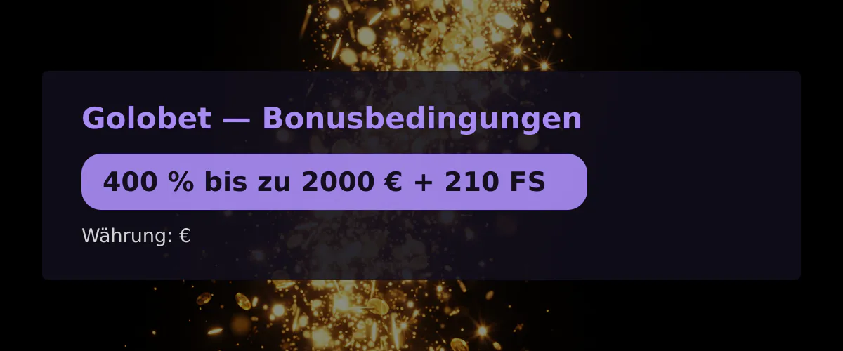 Golobet — Bonusbedingungen: 400 % bis zu 2000 € + 210 FS