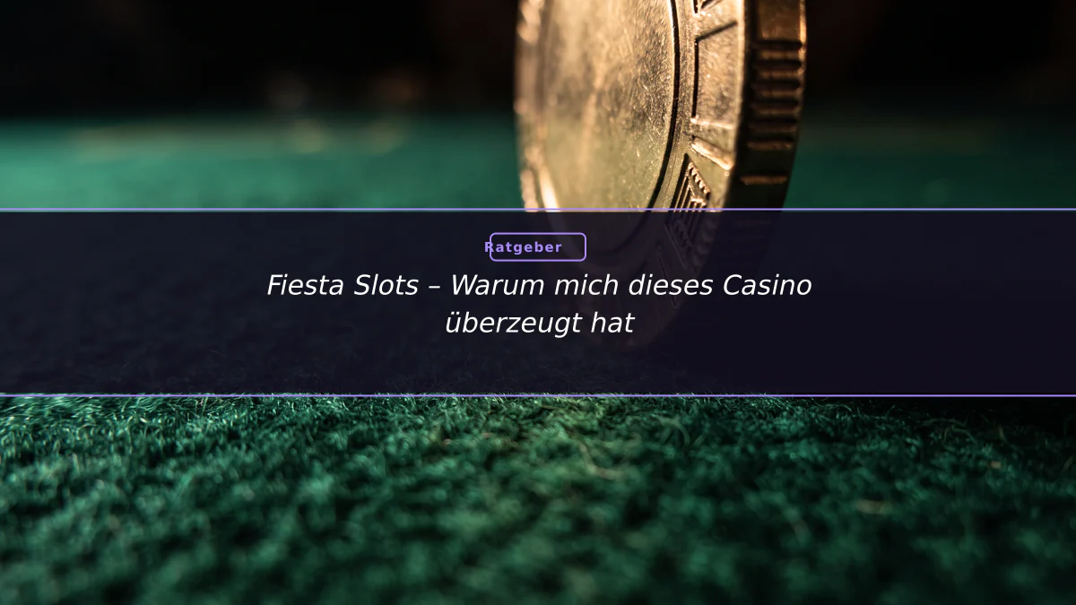 Fiesta Slots – Warum mich dieses Casino überzeugt hat