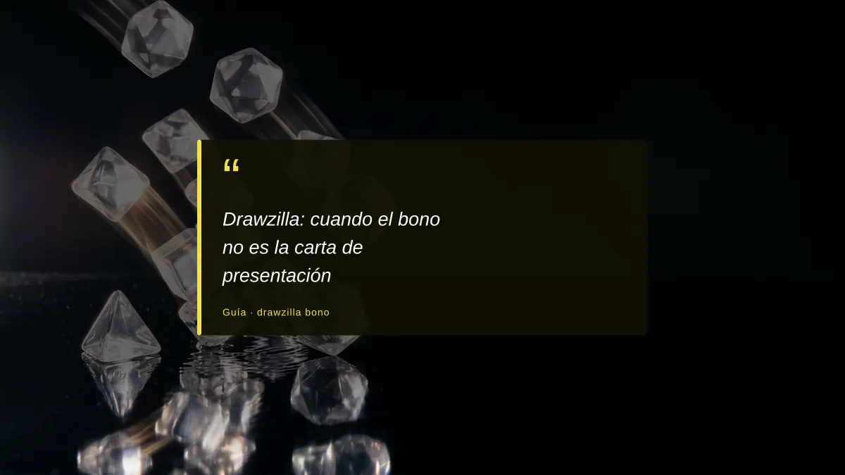 Drawzilla: cuando el bono no es la carta de presentación