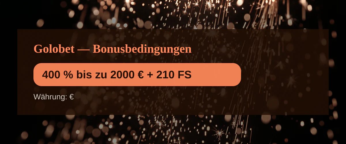 Golobet &mdash; Bonusbedingungen: 400 % bis zu 2000 &euro; + 210 FS