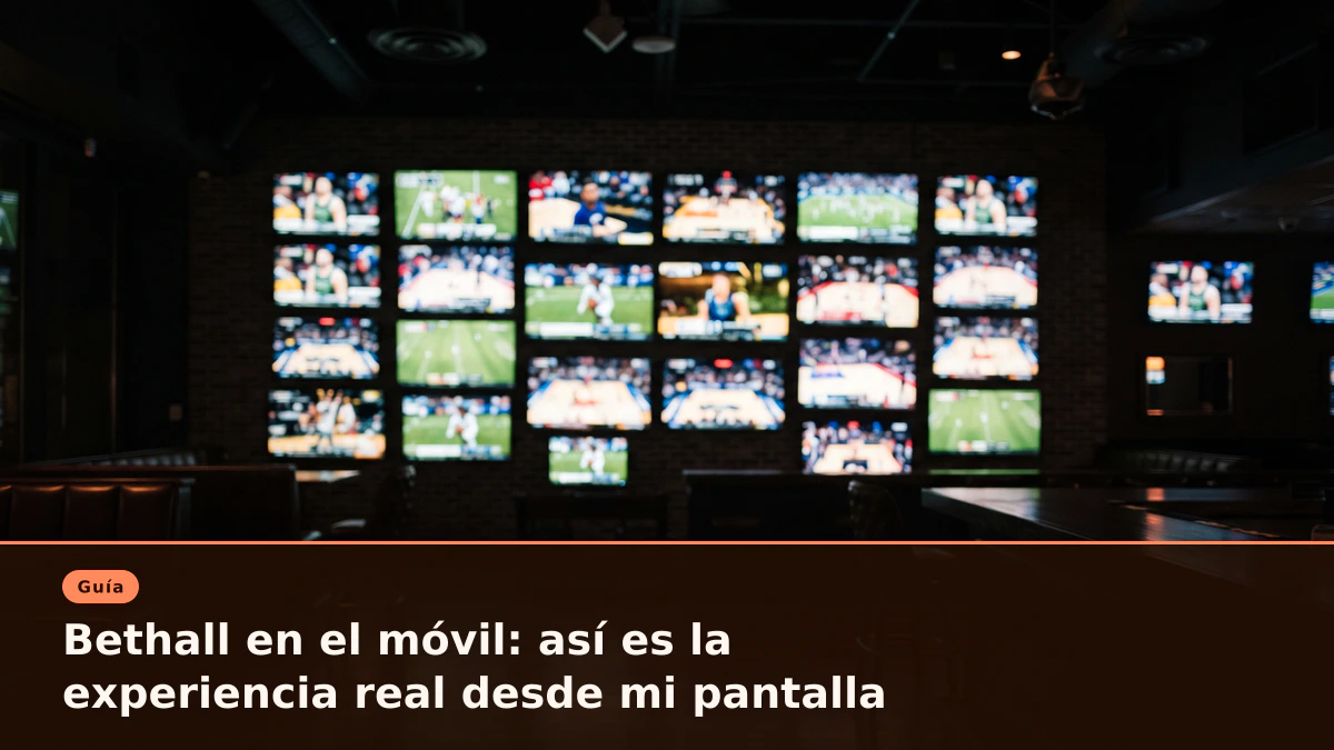 Bethall en el móvil: así es la experiencia real desde mi pantalla