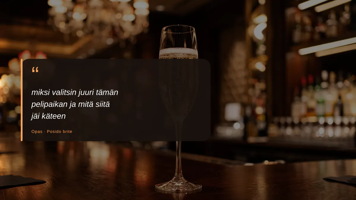 miksi valitsin juuri tämän pelipaikan ja mitä siitä jäi käteen