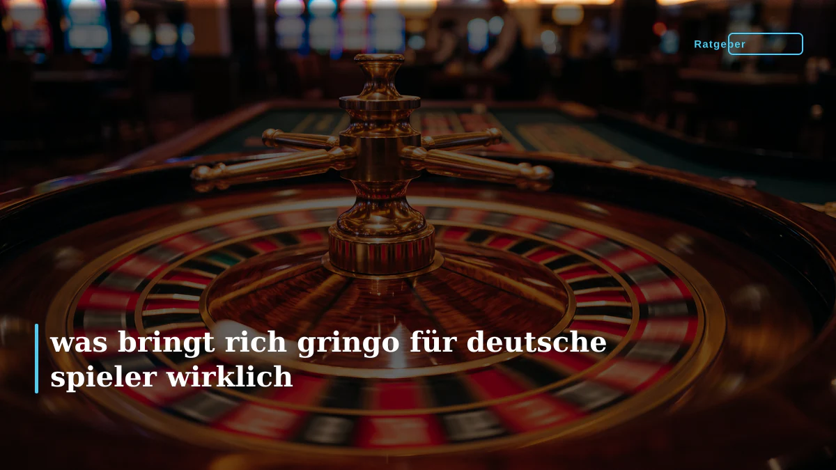 was bringt rich gringo für deutsche spieler wirklich