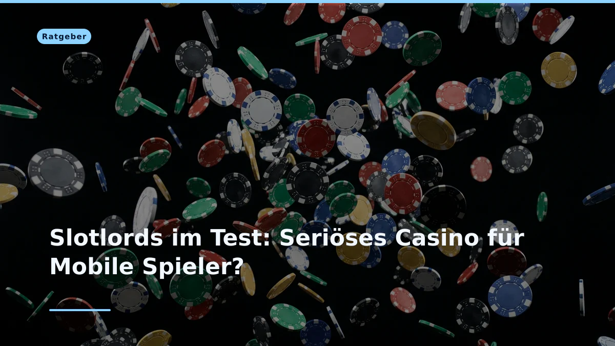 Slotlords im Test: Seriöses Casino für Mobile Spieler?