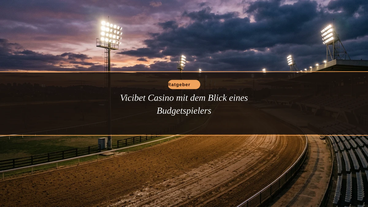 Vicibet Casino mit dem Blick eines Budgetspielers