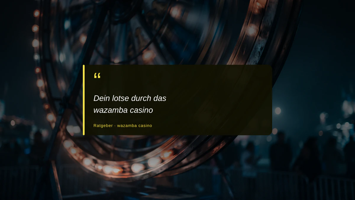 Dein lotse durch das wazamba casino