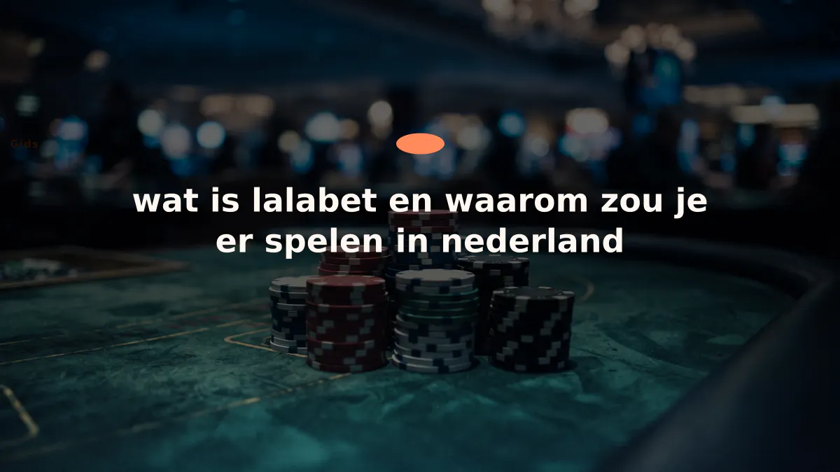 wat is lalabet en waarom zou je er spelen in nederland