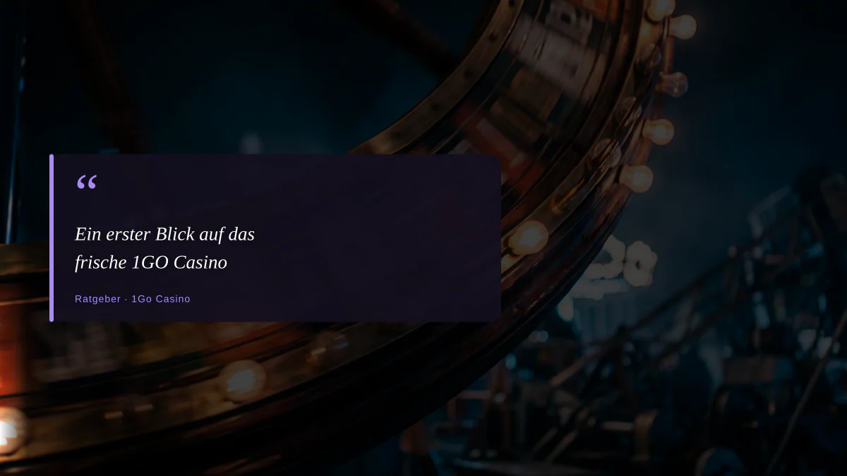 Ein erster Blick auf das frische 1GO Casino