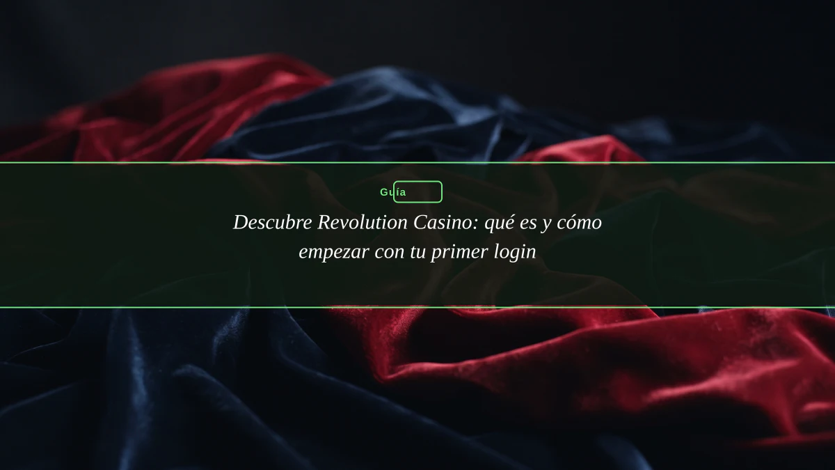 Descubre Revolution Casino: qué es y cómo empezar con tu primer login
