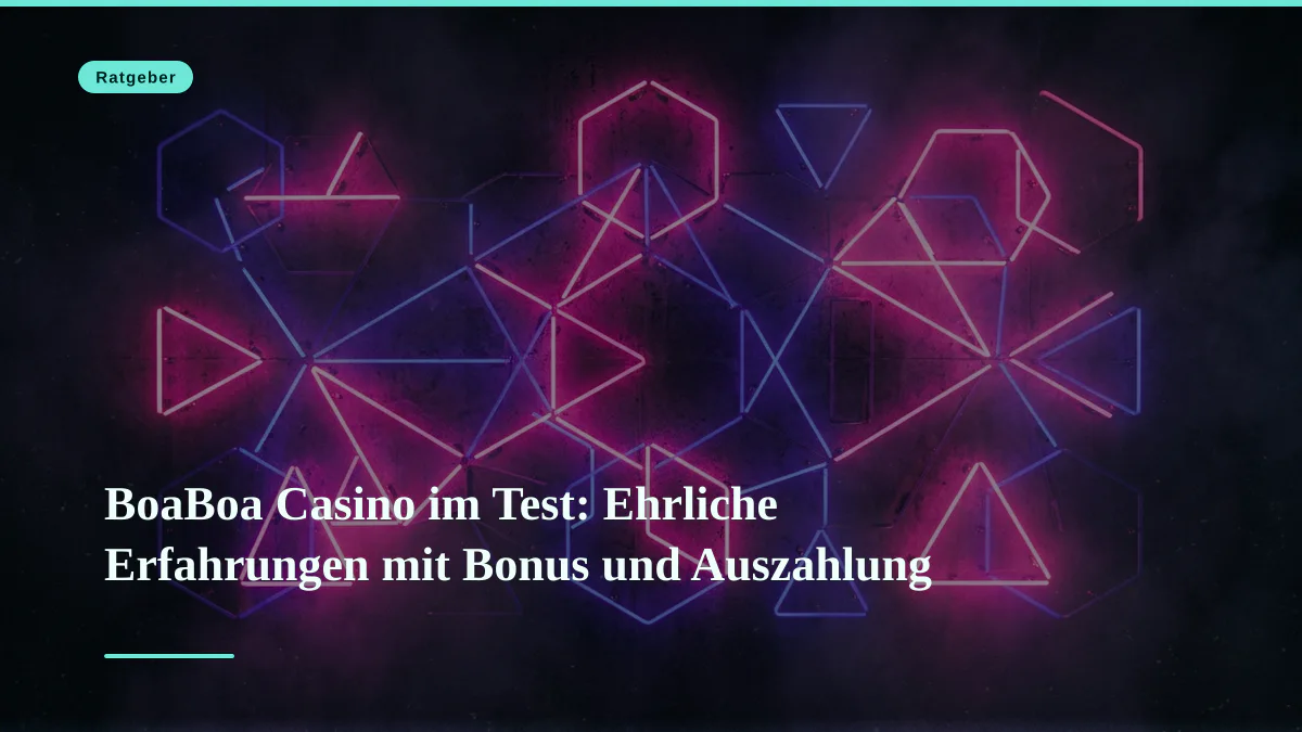 BoaBoa Casino im Test: Ehrliche Erfahrungen mit Bonus und Auszahlung