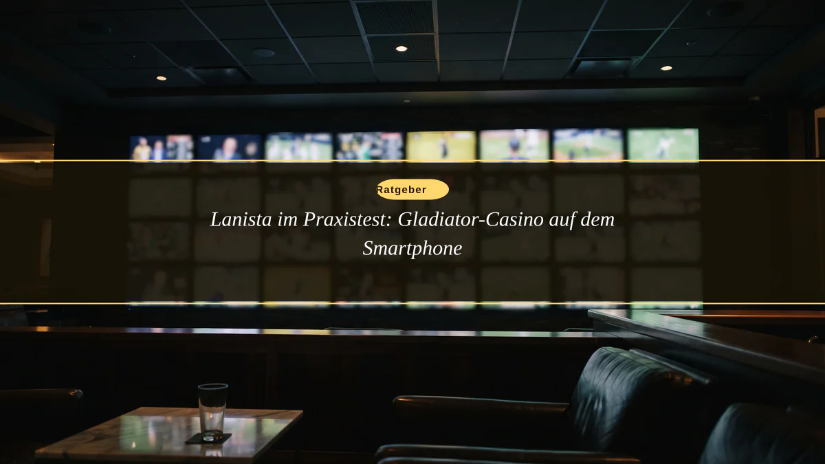 Lanista im Praxistest: Gladiator-Casino auf dem Smartphone