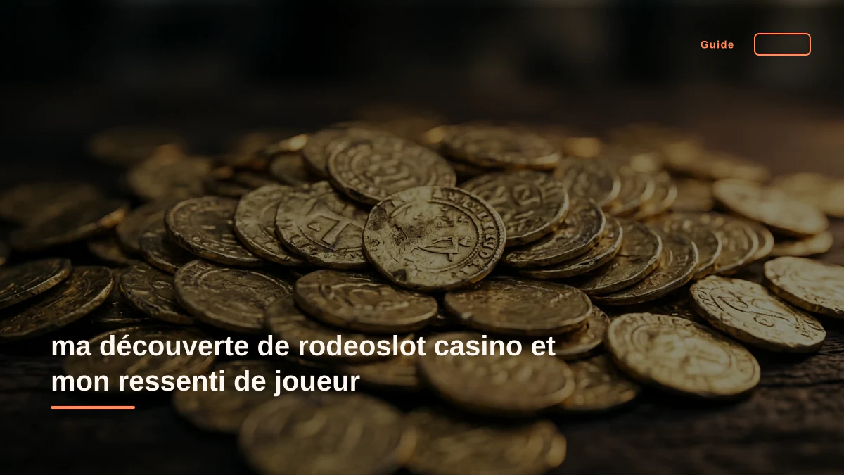 ma découverte de rodeoslot casino et mon ressenti de joueur