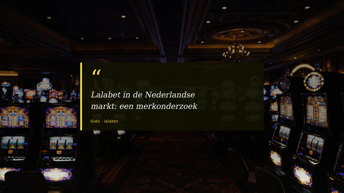 Lalabet in de Nederlandse markt: een merkonderzoek