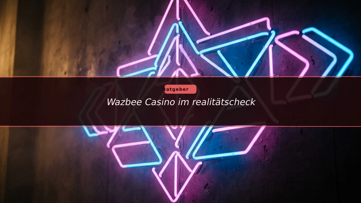 Wazbee Casino im realitätscheck