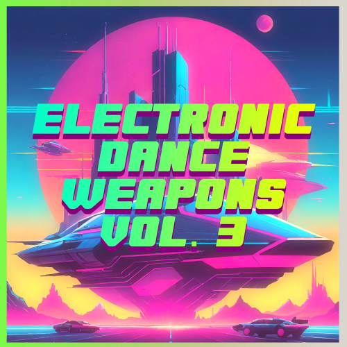 Electronic Dance Weapons Vol. 3 (2026)