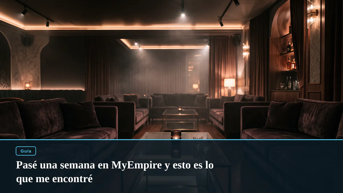 Pasé una semana en MyEmpire y esto es lo que me encontré