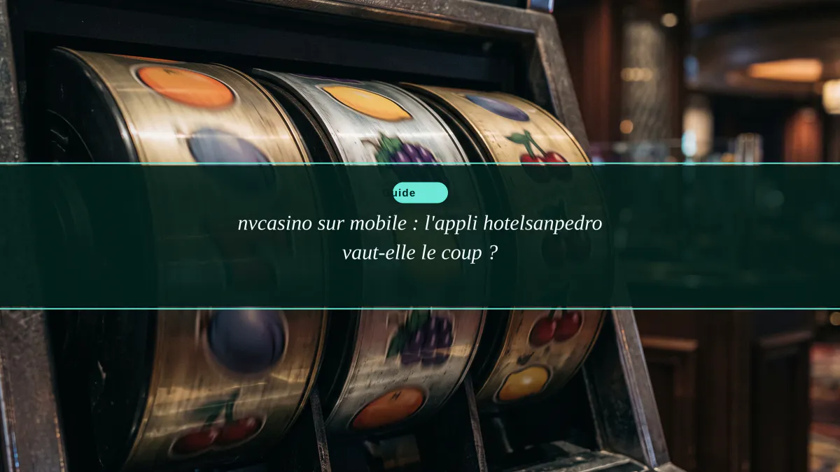 nvcasino sur mobile : l'appli hotelsanpedro vaut-elle le coup ?