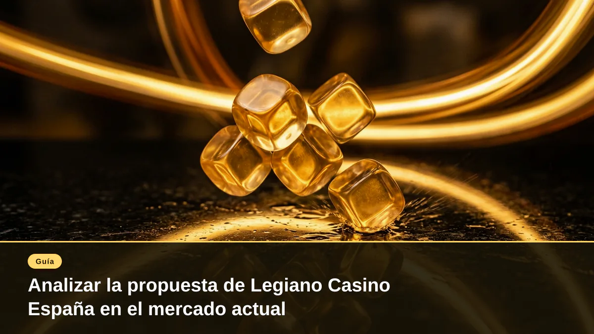 Analizar la propuesta de Legiano Casino España en el mercado actual