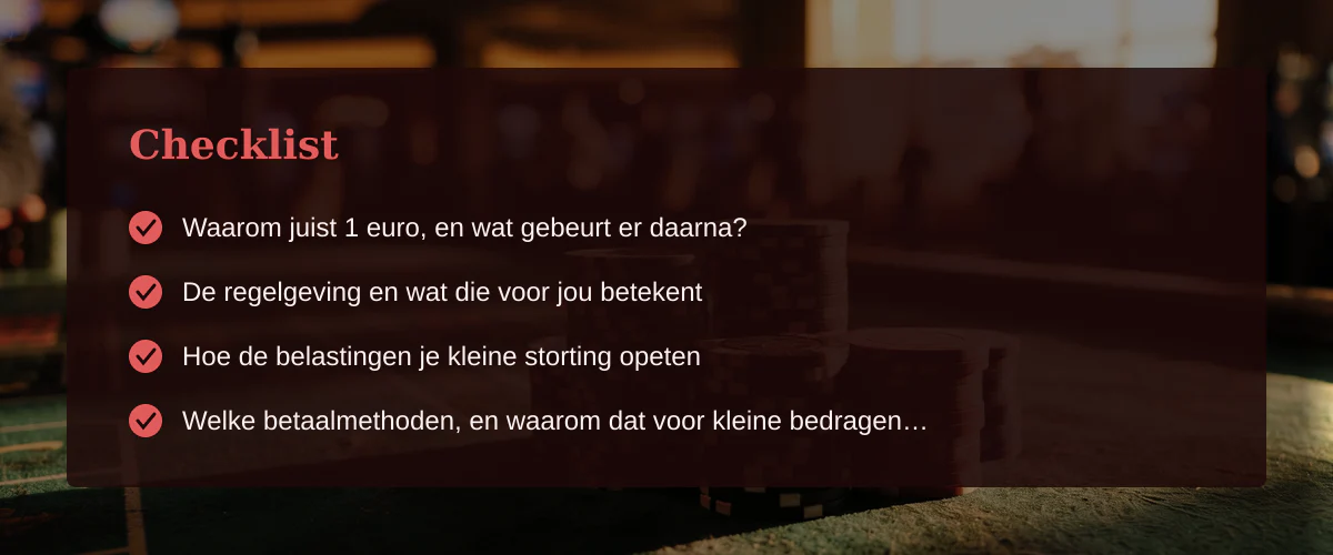 Deposit 1 euro casino: wat een veteraan je waarschuwt voordat je begint — Checklist
