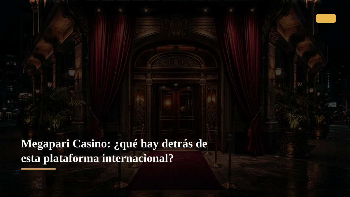 Megapari Casino: ¿qué hay detrás de esta plataforma internacional?
