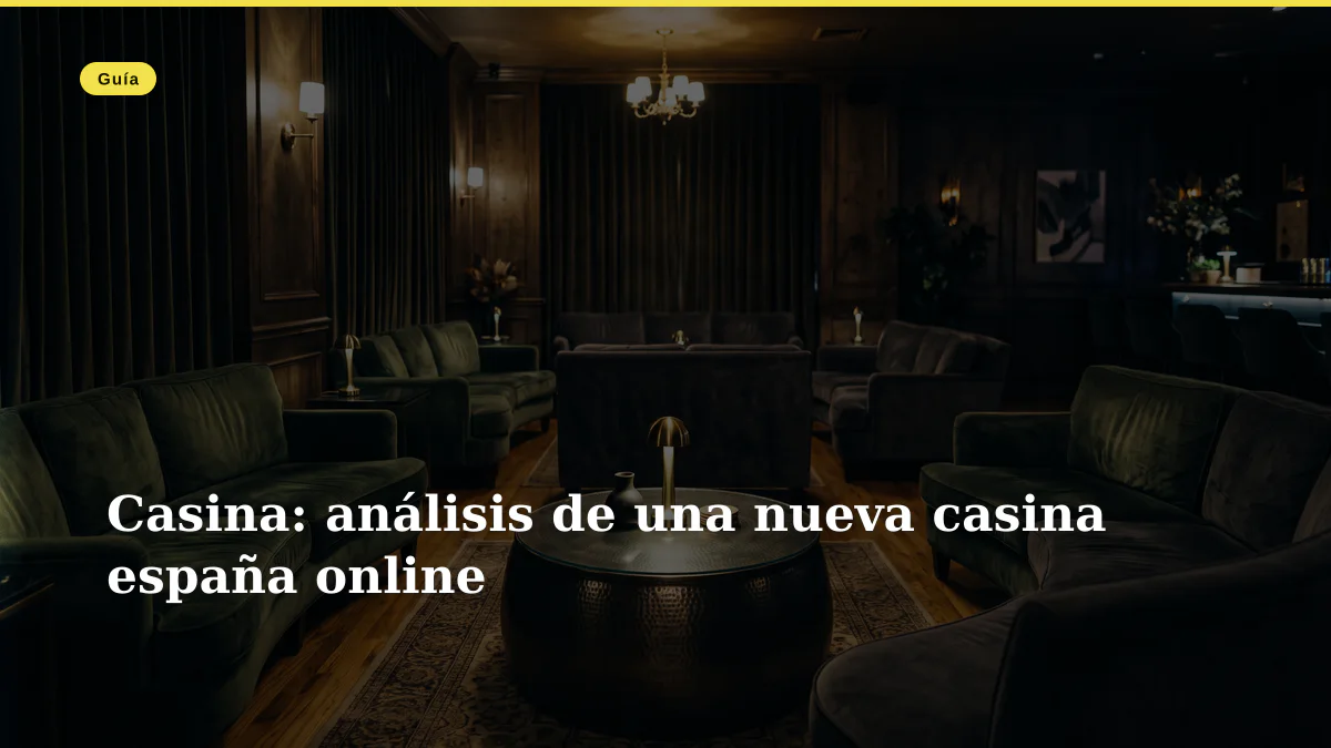 Casina: análisis de una nueva casina españa online