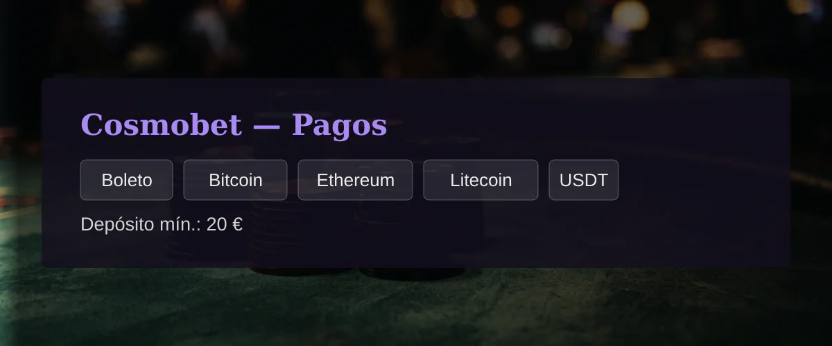 Cosmobet — Pagos: Boleto, Bitcoin, Ethereum, Litecoin, USDT