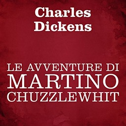 Charles Dickens – Le avventure di Martino Chuzzlewhit (2010) (mp3 – 128 kbps)