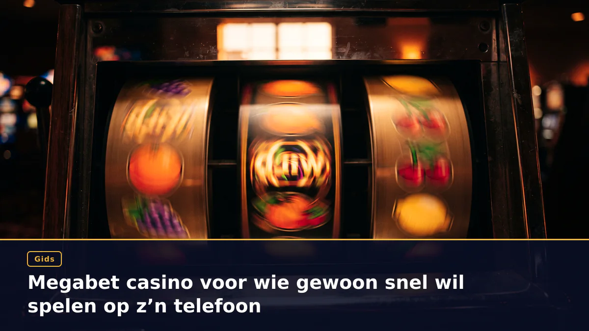 Megabet casino voor wie gewoon snel wil spelen op z’n telefoon