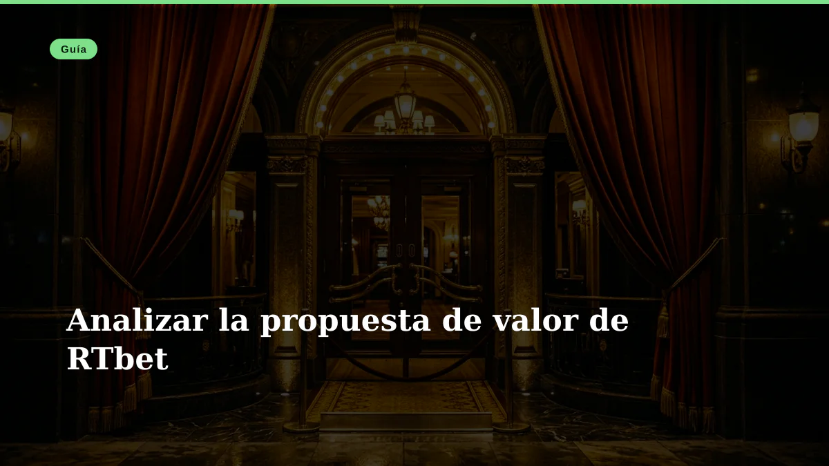 Analizar la propuesta de valor de RTbet