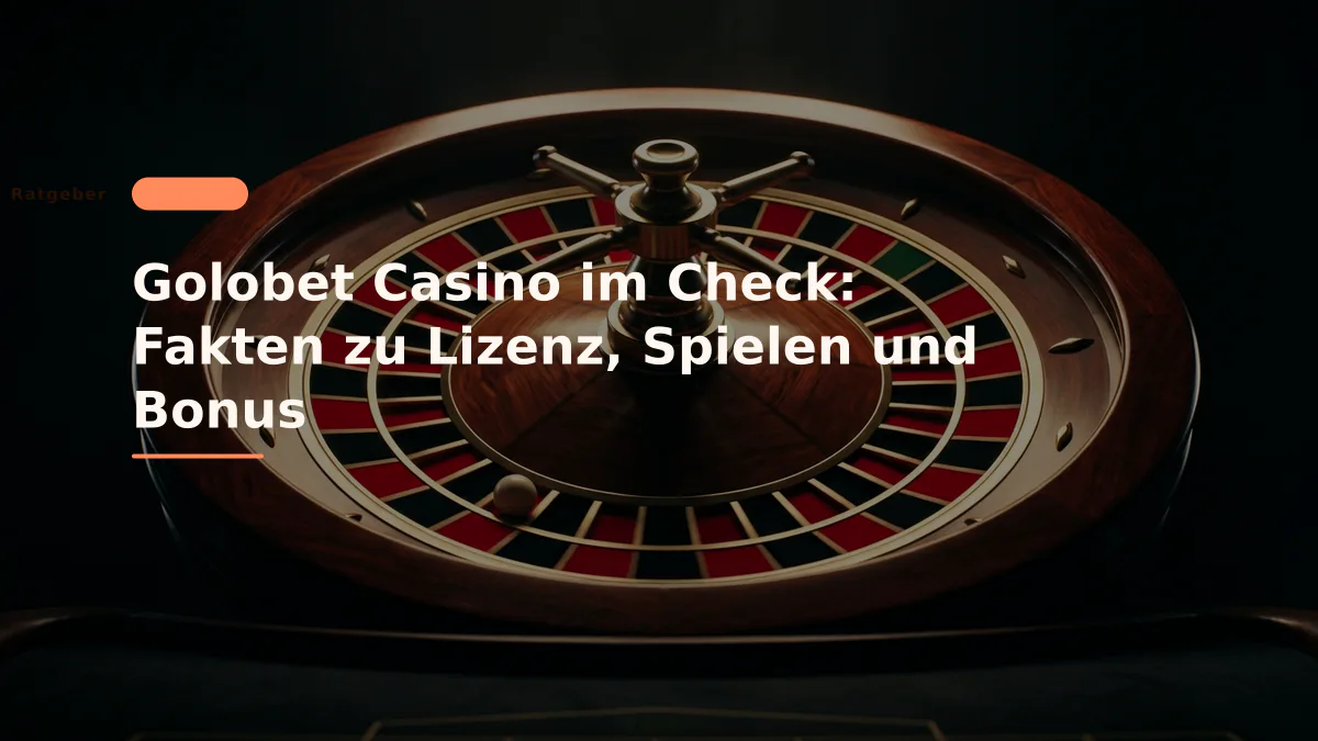 Golobet Casino im Check: Fakten zu Lizenz, Spielen und Bonus