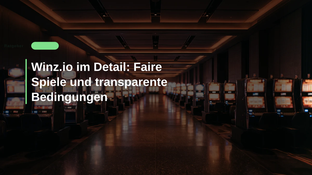 Winz.io im Detail: Faire Spiele und transparente Bedingungen