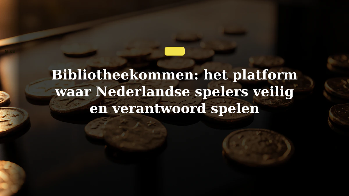 Bibliotheekommen: het platform waar Nederlandse spelers veilig en verantwoord spelen