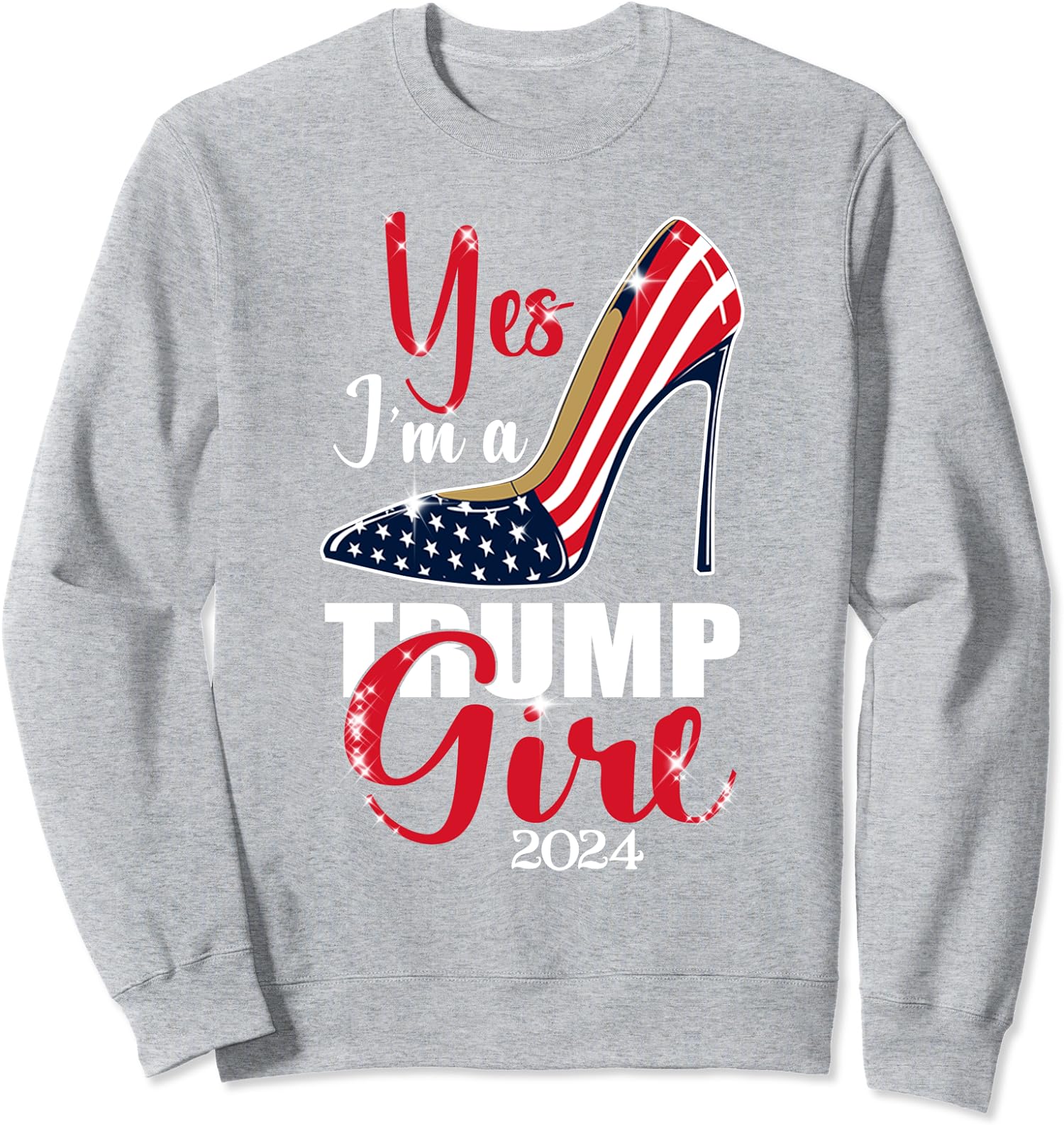 Yes I’m A Trump Girl Stilettos High Heel US Flag Unisex Crewneck Sweatshirt