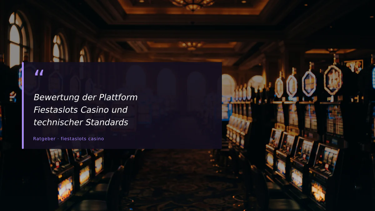 Bewertung der Plattform Fiestaslots Casino und technischer Standards