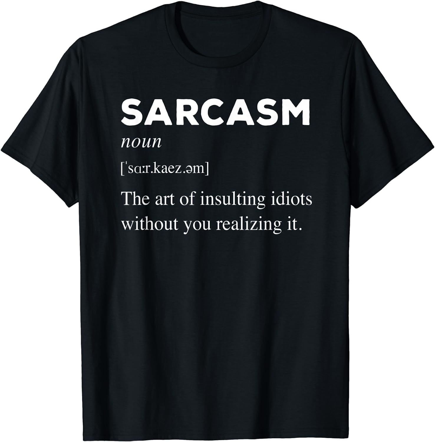 Sarcastic Dictionary Definition of Sarcasm Funny Unisex T-Shirt