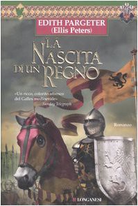 Edith Pargeter - La nascita di un regno (2006)