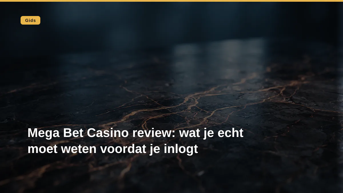 Mega Bet Casino review: wat je echt moet weten voordat je inlogt