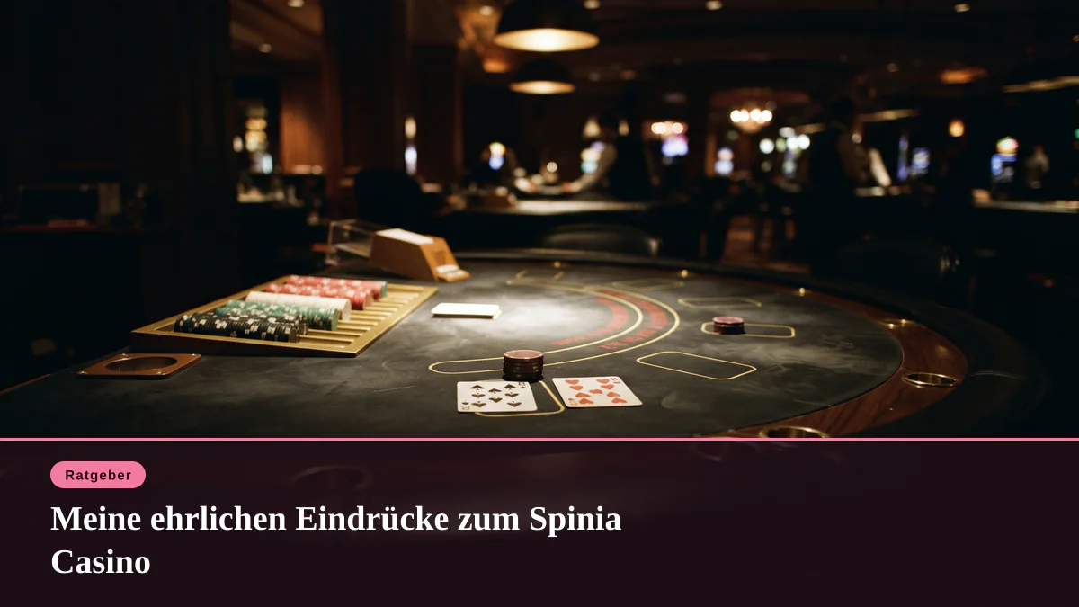 Meine ehrlichen Eindrücke zum Spinia Casino