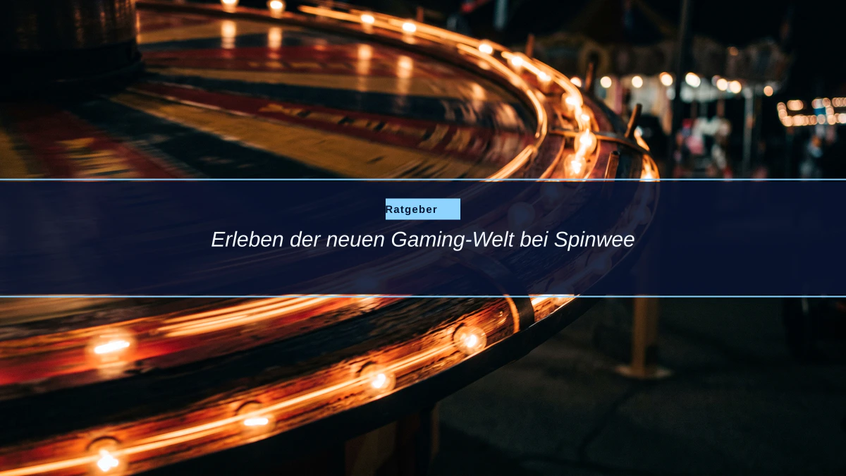 Erleben der neuen Gaming-Welt bei Spinwee